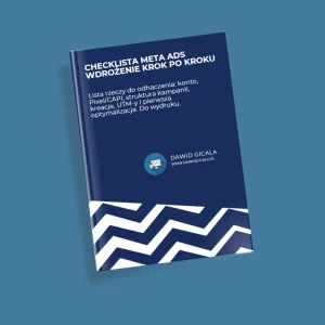 Jak ustawić działające reklamy Meta Ads? - Checklista wdrożeniowa