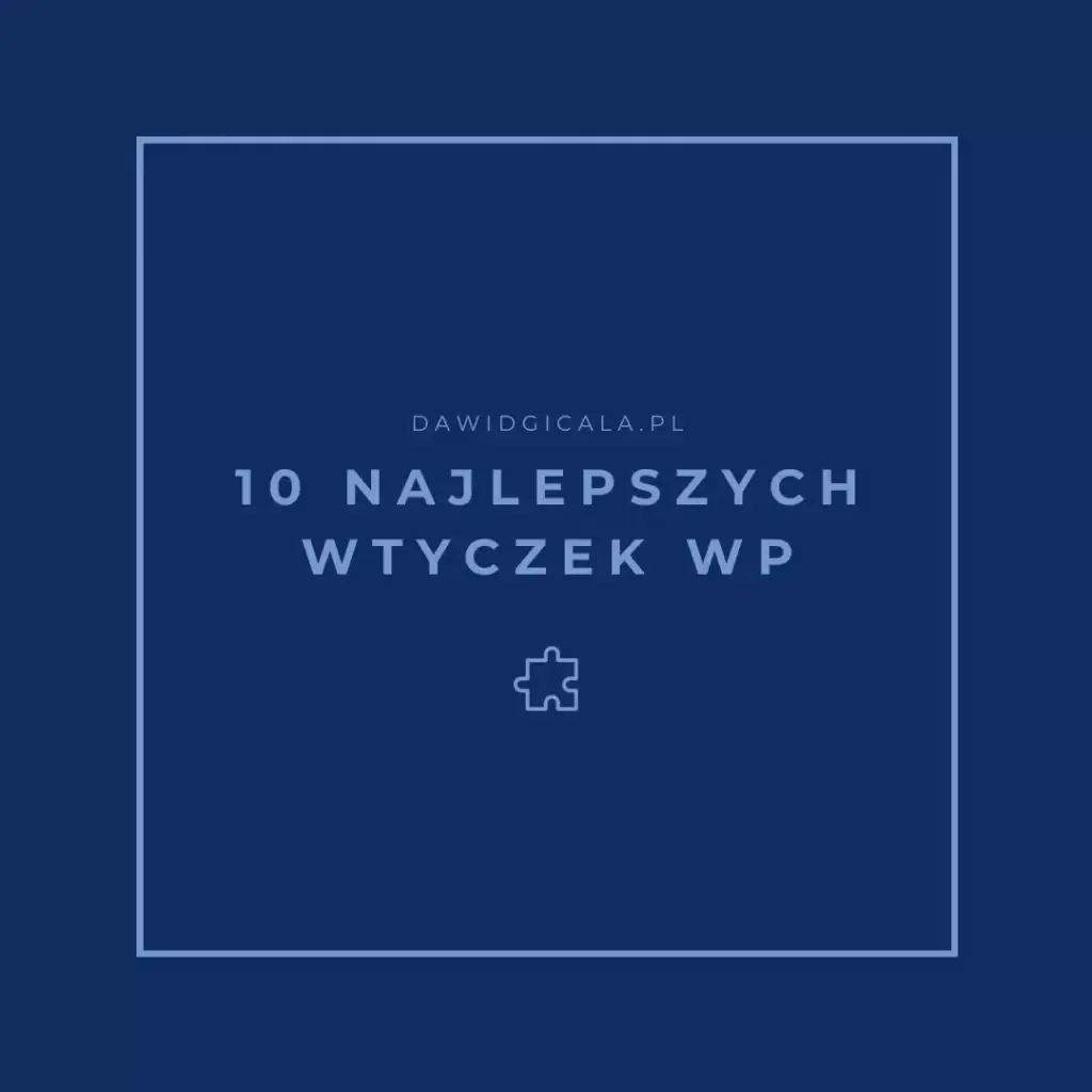 top 10 wtyczek do wordpressa