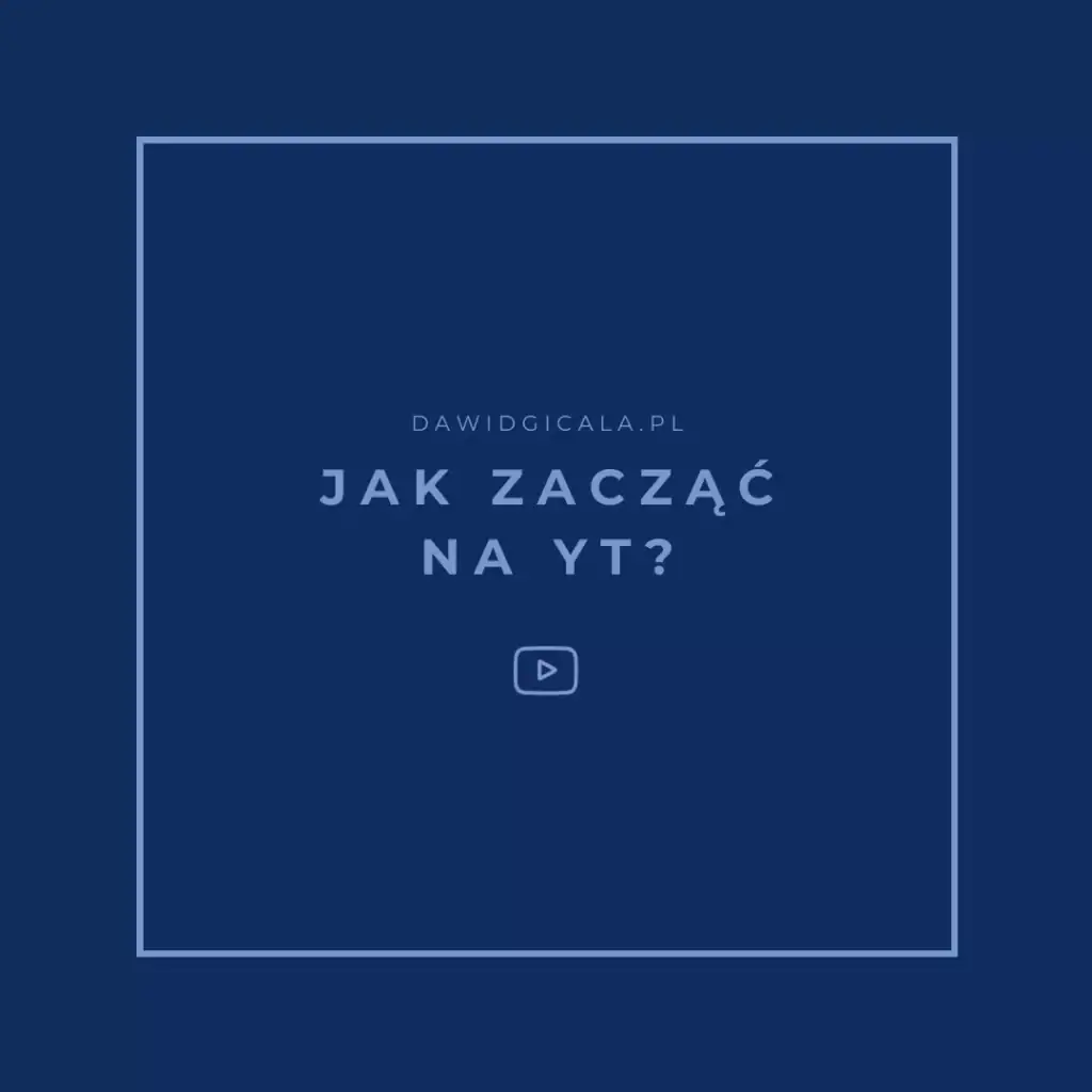 jak zaczac na yt
