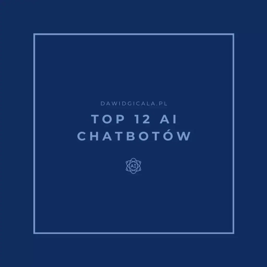 Najlepsze chatboty - TOP 12 AI od chatbotów - Nie tylko ChatGPT